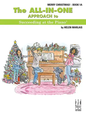 The All-In-One Approach to Succeeding at the Piano, Crăciun fericit, Cartea 1a - The All-In-One Approach to Succeeding at the Piano, Merry Christmas, Book 1a