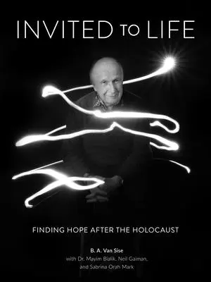 Invitați la viață: Găsirea speranței după Holocaust - Invited to Life: Finding Hope After the Holocaust