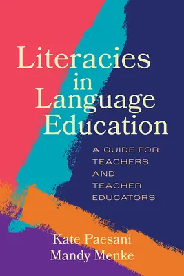 Literacies in Language Education: Un ghid pentru profesori și formatori de profesori - Literacies in Language Education: A Guide for Teachers and Teacher Educators