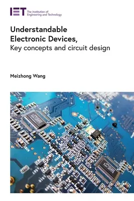 Dispozitive electronice inteligibile: Concepte cheie și proiectarea circuitelor - Understandable Electronic Devices: Key Concepts and Circuit Design