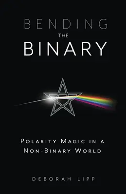 Bending the Binary: Magia polarității într-o lume nonbinară - Bending the Binary: Polarity Magic in a Nonbinary World