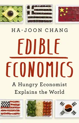 Economia comestibilă: A Hungry Economist Explains the World (Un economist înfometat explică lumea) - Edible Economics: A Hungry Economist Explains the World