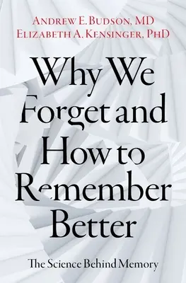 De ce uităm și cum să ne amintim mai bine: Știința din spatele memoriei - Why We Forget and How to Remember Better: The Science Behind Memory