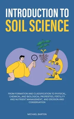 Introducere în știința solurilor: From Formation and Classification to Physical, Chemical, and Biological Properties, Fertilitatea și managementul nutrienților, - Introduction to Soil Science: From Formation and Classification to Physical, Chemical, and Biological Properties, Fertility and Nutrient Management,