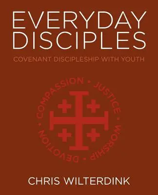 Discipolii de zi cu zi: Discipolatul de legământ cu tinerii - Everyday Disciples: Covenant Discipleship with Youth