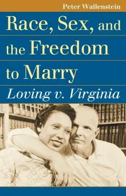 Rasă, sex și libertatea de a se căsători: Loving V. Virginia - Race, Sex, and the Freedom to Marry: Loving V. Virginia