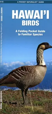 Hawai'i Birds: A Folding Pocket Guide to Familiar Species (Ghid de buzunar pliabil pentru specii familiare) - Hawai'i Birds: A Folding Pocket Guide to Familiar Species