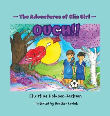 Aventurile fetei Glia: Ouch! - The Adventures of Glia Girl: Ouch!