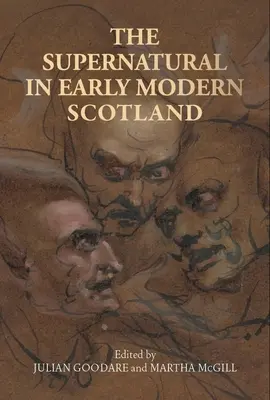 Supranaturalul în Scoția modernă timpurie - The Supernatural in Early Modern Scotland