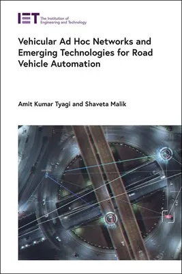 Rețele Ad Hoc Vehiculare și tehnologii emergente pentru automatizarea vehiculelor rutiere - Vehicular Ad Hoc Networks and Emerging Technologies for Road Vehicle Automation