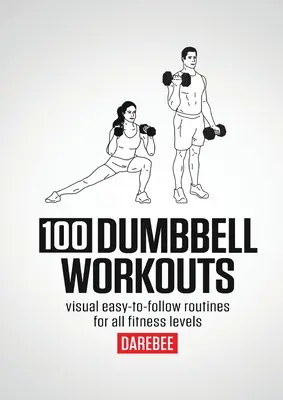 100 de antrenamente cu haltere - 100 Dumbbell Workouts