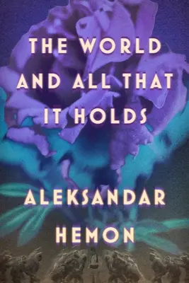 Lumea și tot ce are ea - The World and All That It Holds