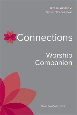 Connections Worship Companion, Anul A, Vol. 2 - Connections Worship Companion, Year A, Vol. 2