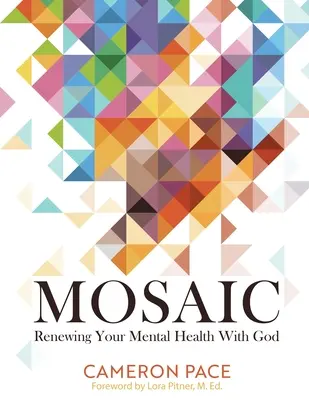 Mozaic: Înnoirea sănătății tale mintale cu Dumnezeu - Mosaic: Renewing Your Mental Health with God