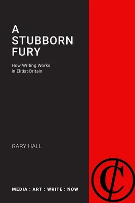 O furie încăpățânată: Cum funcționează scrisul în Marea Britanie elitistă - A Stubborn Fury: How Writing Works in Elitist Britain