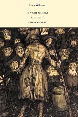 Rip Van Winkle - ilustrat de Arthur Rackham - Rip Van Winkle - Illustrated by Arthur Rackham