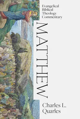 Matei: Comentariu de teologie biblică evanghelică - Matthew: Evangelical Biblical Theology Commentary