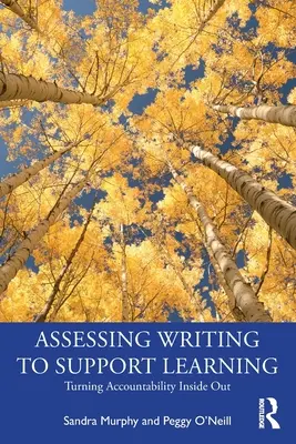Evaluarea scrierii pentru a sprijini învățarea: Întoarcerea responsabilității pe dos - Assessing Writing to Support Learning: Turning Accountability Inside Out