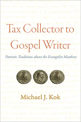 De la colector de taxe la scriitor de Evanghelii: Tradiții patristice despre evanghelistul Matei - Tax Collector to Gospel Writer: Patristic Traditions about the Evangelist Matthew