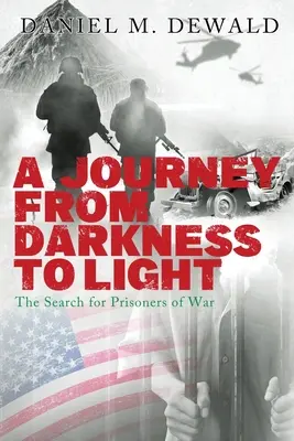 O călătorie de la întuneric la lumină: Căutarea prizonierilor de război - A Journey from Darkness to Light: The Search for Prisoners of War