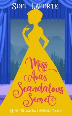 Secretul scandalos al domnișoarei Ava - Miss Ava's Scandalous Secret