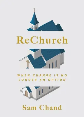 ReChurch: Când schimbarea nu mai este o opțiune - ReChurch: When Change Is No Longer an Option