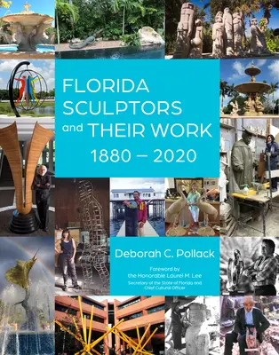 Sculptorii din Florida și opera lor: 1880-2020 - Florida Sculptors and Their Work: 1880-2020