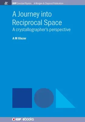 A Journey into Reciprocal Space: Perspectiva unui cristalograf - A Journey into Reciprocal Space: A Crystallographer's Perspective