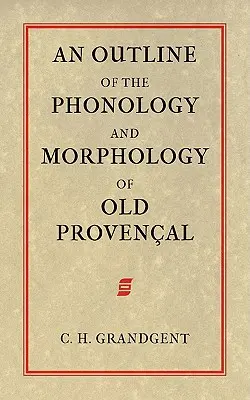 O schiță a fonologiei și morfologiei vechiului provensal - An Outline of the Phonology and Morphology of Old Provencal