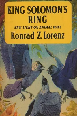 Inelul regelui Solomon: o nouă lumină asupra modului de viață al animalelor - King Solomon's Ring: New Light on Animal Ways
