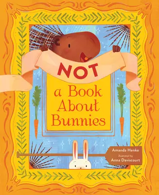 Nu este o carte despre iepurași - Not a Book about Bunnies