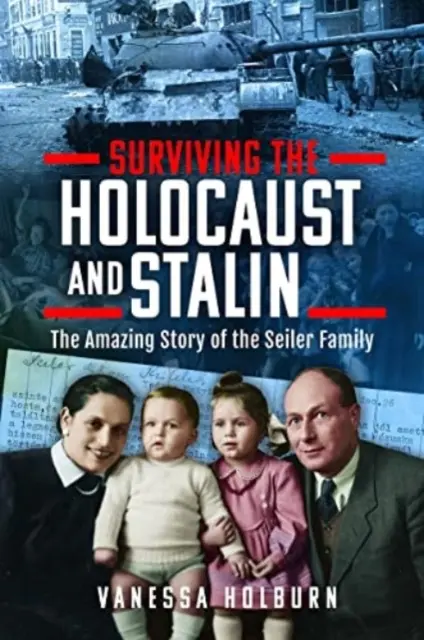 Supraviețuind Holocaustului și lui Stalin: Povestea uimitoare a familiei Seiler - Surviving the Holocaust and Stalin: The Amazing Story of the Seiler Family