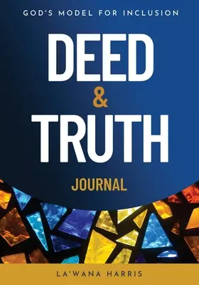 Jurnal faptă și adevăr: Modelul lui Dumnezeu pentru incluziune - Deed & Truth Journal: God's Model for Inclusion