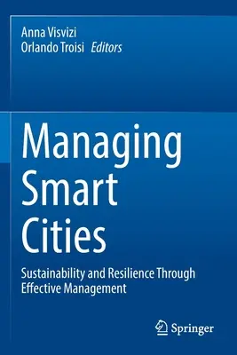 Gestionarea orașelor inteligente: Sustenabilitate și reziliență prin management eficient - Managing Smart Cities: Sustainability and Resilience Through Effective Management