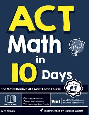 ACT Math în 10 zile: Cel mai eficient curs accelerat de matematică ACT - ACT Math in 10 Days: The Most Effective ACT Math Crash Course