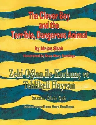 The Clever Boy and the Terrible, Dangerous Animal: Ediție bilingvă engleză-turcă - The Clever Boy and the Terrible, Dangerous Animal: Bilingual English-Turkish Edition