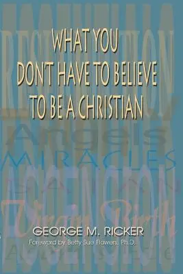 Ce nu trebuie să crezi pentru a fi creștin - What You Don't Have to Believe to Be a Christian