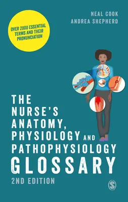 The Nurse′s Anatomy, Physiology and Pathophysiology Glossary: Peste 2000 de termeni esențiali și pronunțarea lor - The Nurse′s Anatomy, Physiology and Pathophysiology Glossary: Over 2000 Essential Terms and Their Pronunciation