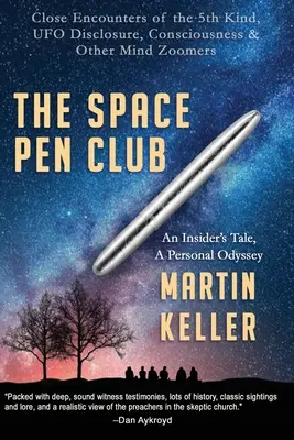 Clubul stilourilor spațiale: Întâlniri apropiate de tipul 5 - Dezvăluirea OZN-urilor, conștiința și alte zoom-uri ale minții - The Space Pen Club: Close Encounters of the 5th Kind -- UFO Disclosure, Consciousness & Other Mind Zoomers