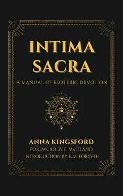Intima Sacra: Un manual de devoțiune ezoterică - Intima Sacra: A manual of Esoteric Devotion