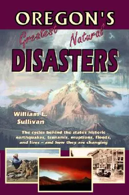 Cele mai mari dezastre naturale din Oregon - Oregon's Greatest Natural Disasters