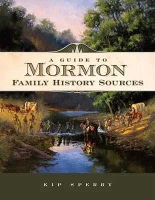 Un ghid al surselor de istorie a familiei mormone - A Guide to Mormon Family History Sources