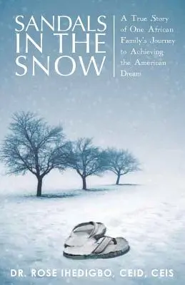 Sandale în zăpadă: A True Story of One African Family's Journey to Achieving the American Dream - Sandals in the Snow: A True Story of One African Family's Journey to Achieving the American Dream