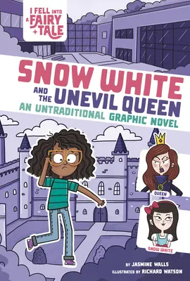 Snow White and the Unevil Queen (Albă ca Zăpada și regina malefică): Un roman grafic netradițional - Snow White and the Unevil Queen: An Untraditional Graphic Novel