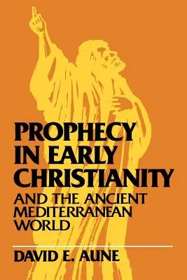 Profeția în creștinismul timpuriu și în lumea mediteraneană antică - Prophecy in Early Christianity and the Ancient Mediterranean World