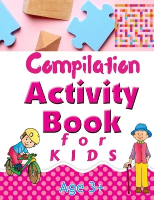 Carte de activități de compilație pentru copii: Puzzle-uri logice, inclusiv labirinturi, căutare de cuvinte, găsește diferența, eu spionez și multe altele - Compilation Activity Book for Kids: Logic Puzzles Including Mazes, Word Search, Find the Difference, I Spy, and Many More
