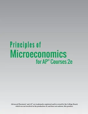 Principii de microeconomie pentru cursurile AP(R) 2e - Principles of Microeconomics for AP(R) Courses 2e