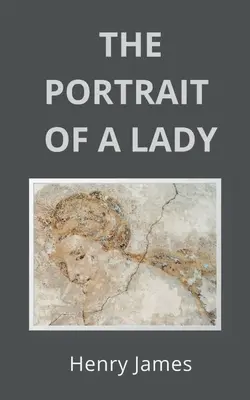 Portretul unei doamne (The Portrait of a Lady) - The Portrait of a Lady