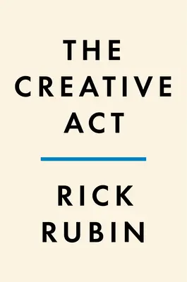 Actul creativ: Un mod de a fi - The Creative ACT: A Way of Being
