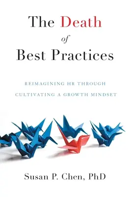 Moartea bunelor practici: Reimaginarea resurselor umane prin cultivarea unei mentalități de creștere - The Death of Best Practices: Reimagining HR through Cultivating a Growth Mindset
